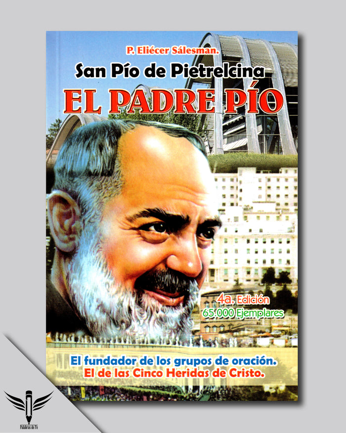 San Pio de Pietrelcina: El Padre Pio